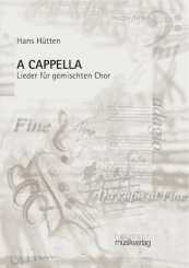 Hans Hütten, A CAPELLA 
