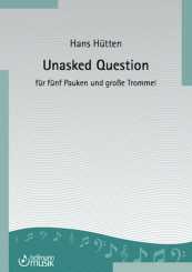 Hans Hütten, Unasked Question 