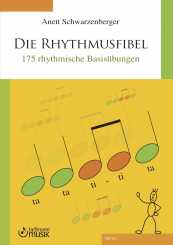 DIE RHYTHMUSFIBEL, Anett Schwarzenberger, 175 rhythmische Basisübungen 