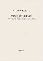 Olena Kunze: Music of Silence, für Violine, Cello und Klavier 