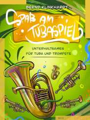 Bernd Klinkhardt, Spaß am Tubaspiel, Unterhaltsames für Tuba und Trompete 