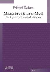 Frithjof Eydam, Missa brevis in d-Moll für Sopran und 2 Altstimmen 