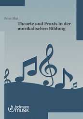 Peter Mai, Theorie und Praxis in der musikalischen Bildung 